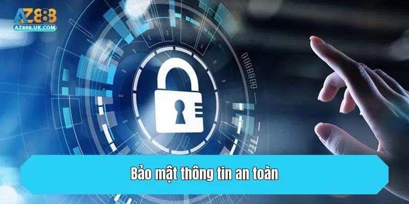 Bảo mật thông tin an toàn