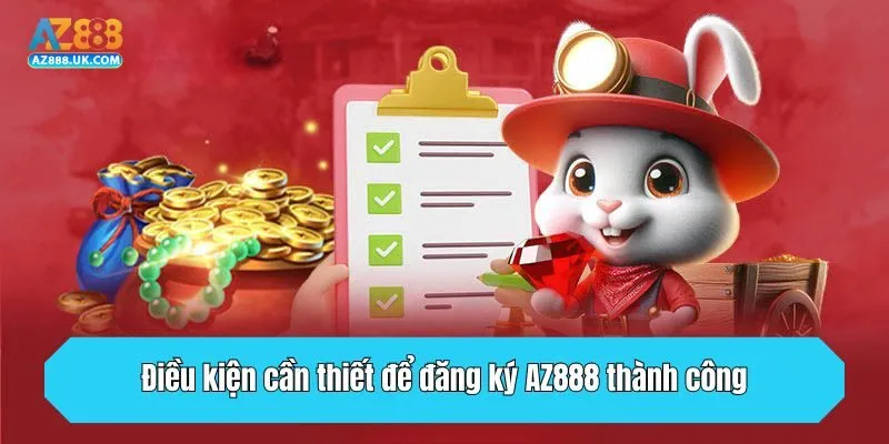 Đăng Ký AZ888 - Hướng Dẫn Cách Thực Hiện Chi Tiết Cho Newbie 1 Điều kiện cần thiết để đăng ký AZ888 thành công