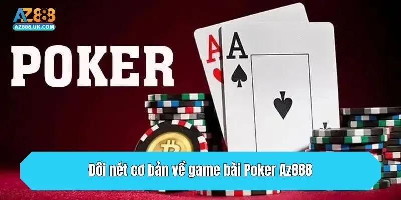 Game Bài Poker Az888 - Trải Nghiệm Game Online Thưởng Cao 2 Đôi nét cơ bản về game bài Poker Az888