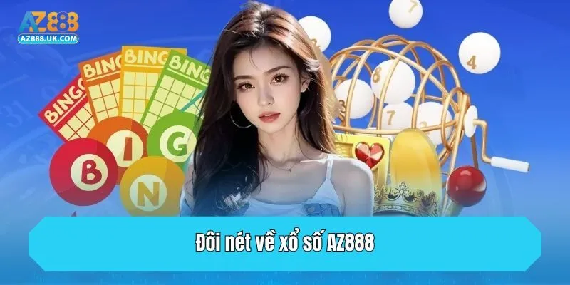 Đôi nét về xổ số AZ888