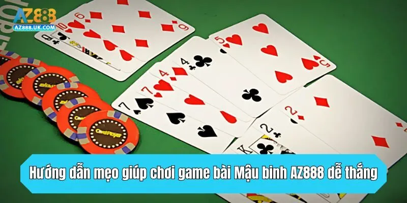 Game Bài Mậu Binh AZ888 - Tìm Hiểu Luật Và Mẹo Chơi Hay 4 Hướng dẫn mẹo giúp chơi game bài Mậu binh AZ888 dễ thắng