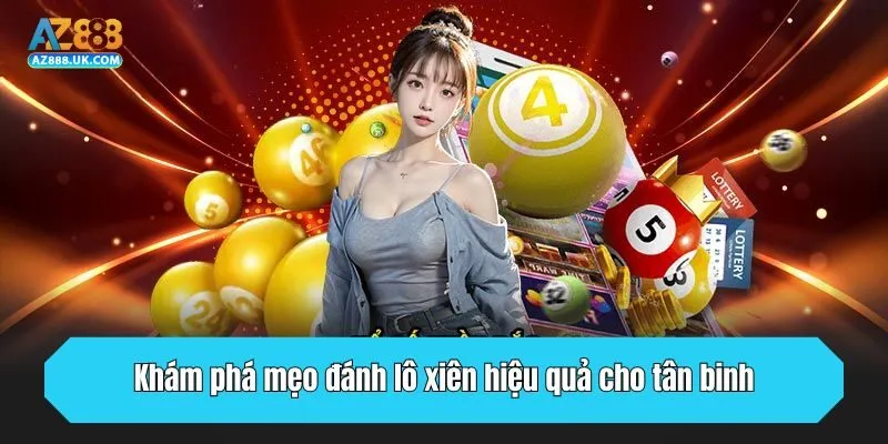 Mẹo Đánh Lô Xiên - Bí Quyết Thắng Lớn Từ Cao Thủ AZ888 3 Khám phá mẹo đánh lô xiên hiệu quả cho tân binh
