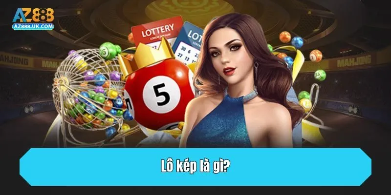 Lô Kép Là Gì? Hiểu Khái Niệm Và Phương Pháp Soi Cầu Hiệu Quả 2 Lô kép là gì?
