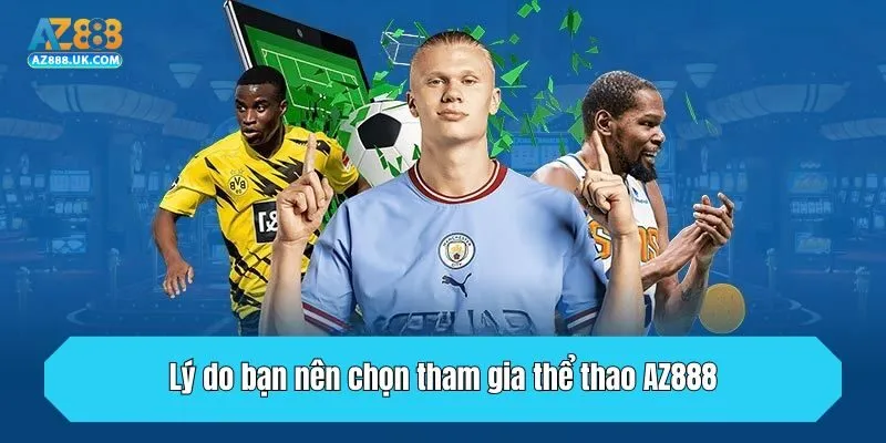 Lý do bạn nên chọn tham gia thể thao AZ888