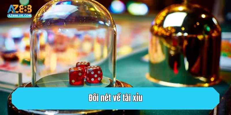 Đôi nét về tài xỉu